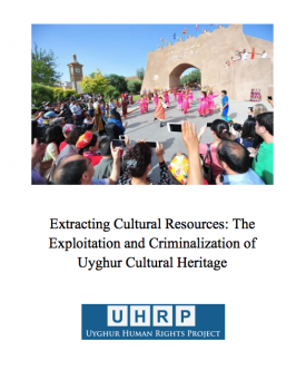 Extracting Cultural Resources: the Exploitation and Criminalization of Uyghur Cultural Heritage
