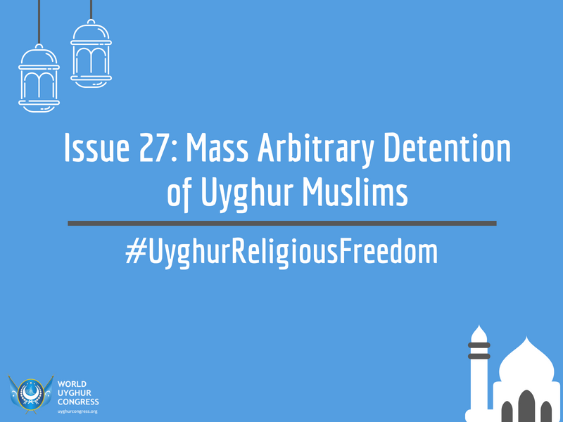 Issue 27: Mass Arbitrary Detention of Uyghur Muslims