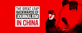 An unprecedented RSF investigation: The Great Leap Backwards of Journalism in China