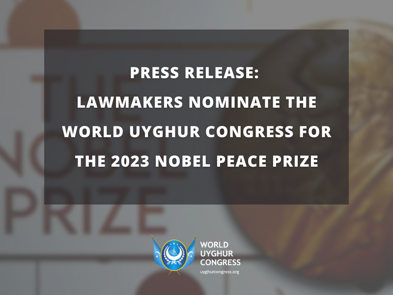 Press Release: Lawmakers Nominate the World Uyghur Congress for the 2023 Nobel Peace Prize