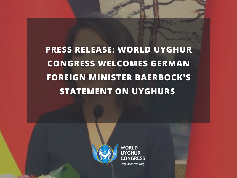 PRESS RELEASE: World Uyghur Congress Welcomes German Foreign Minister Baerbock’s Statement on Uyghurs