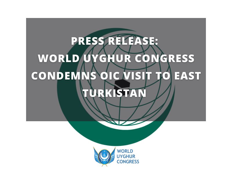 Press Release: World Uyghur Congress Condemns OIC Visit to East Turkistan