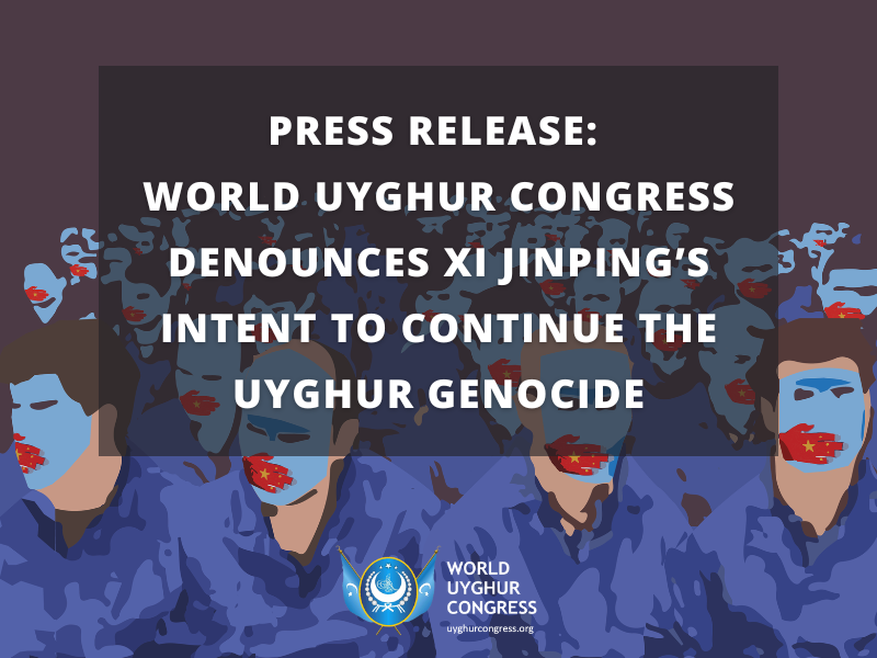 PRESS RELEASE: World Uyghur Congress Denounces Xi Jinping’s Intent to Continue the Uyghur Genocide