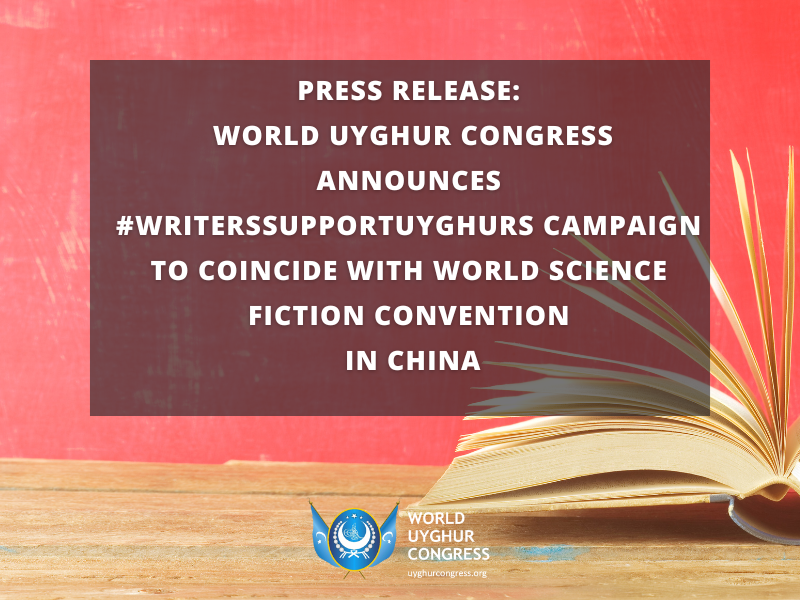 Press Release: World Uyghur Congress announces #WritersSupportUyghurs campaign to coincide with World Science Fiction Convention (WorldCon) in Chengdu, China