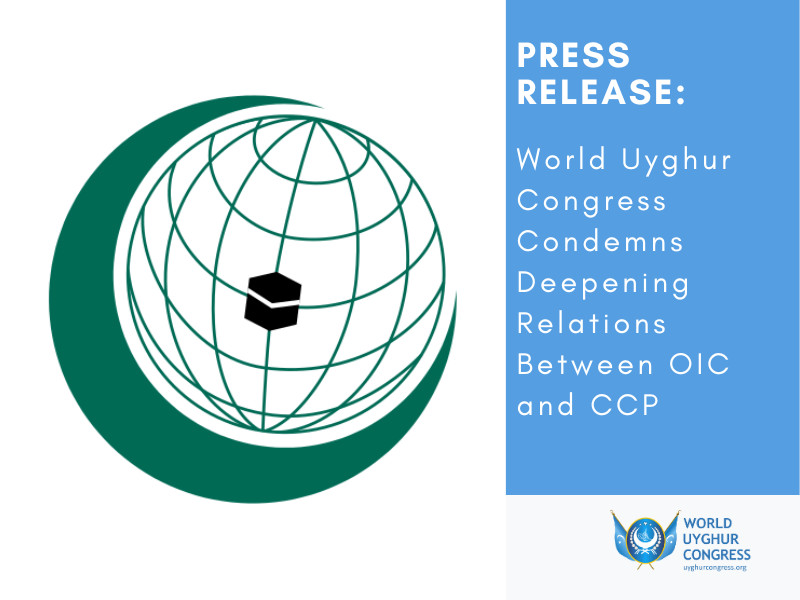 Press Release: World Uyghur Congress Condemns Deepening Relations Between OIC and CCP
