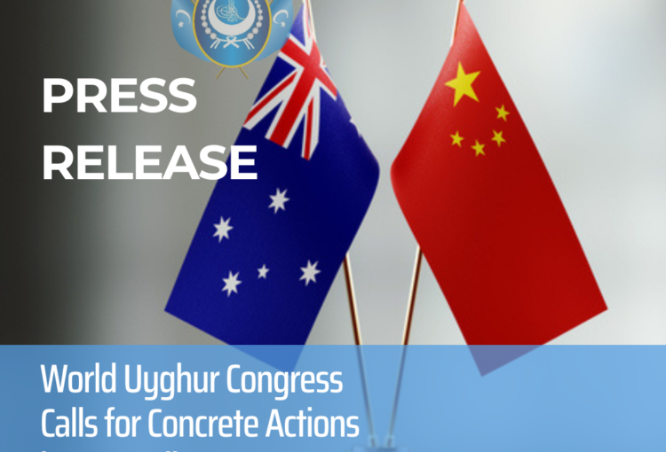 PRESS RELEASE:  World Uyghur Congress Calls for Concrete Actions by Australia