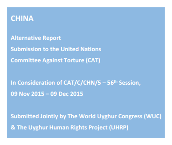 The World Uyghur Congress and Uyghur Human Rights Project Issue Alternative Report to the Committee Against Torture